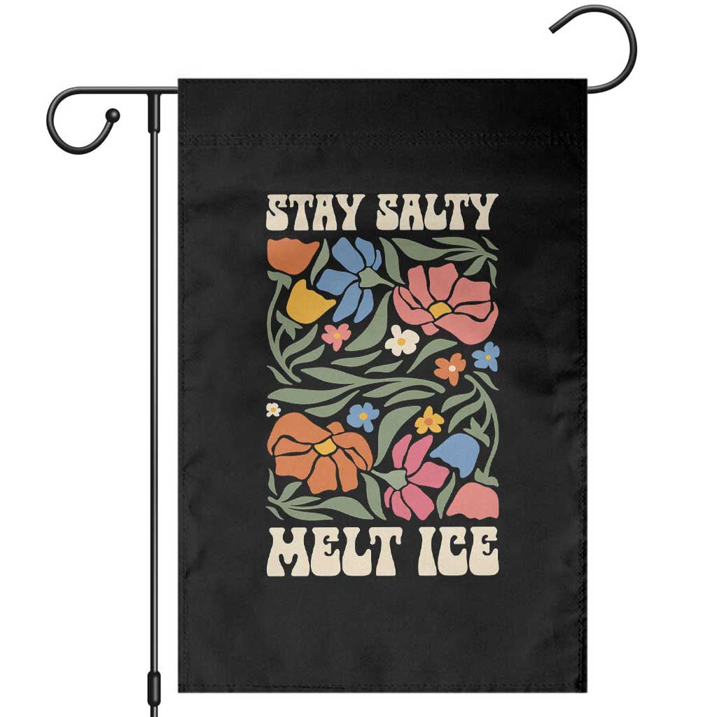 Be Salty Melt Ice Garden Flag Political Satire Pro Immigrant Protest Retro Floral TS11 Black Print Your Wear