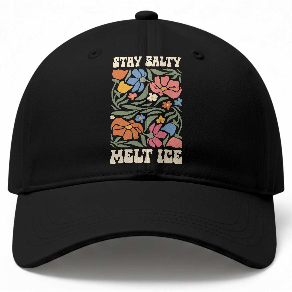 Be Salty Melt Ice Baseball Cap Political Satire Pro Immigrant Protest Retro Floral TS11 Print Your Wear