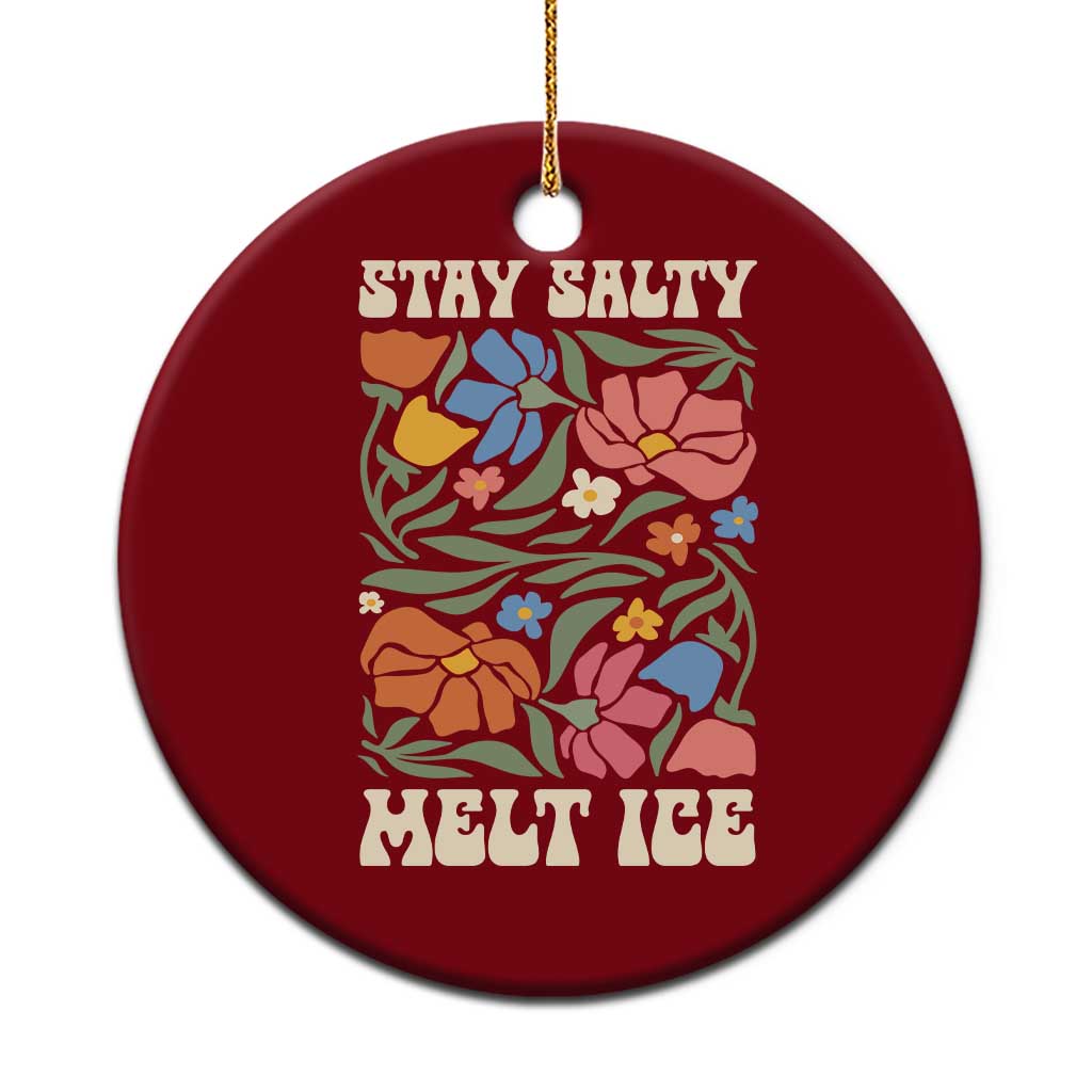 Be Salty Melt Ice Ceramic Ornament Political Satire Pro Immigrant Protest Retro Floral TS11 1pc Red Print Your Wear