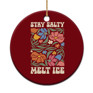 Be Salty Melt Ice Ceramic Ornament Political Satire Pro Immigrant Protest Retro Floral TS11 1pc Red Print Your Wear