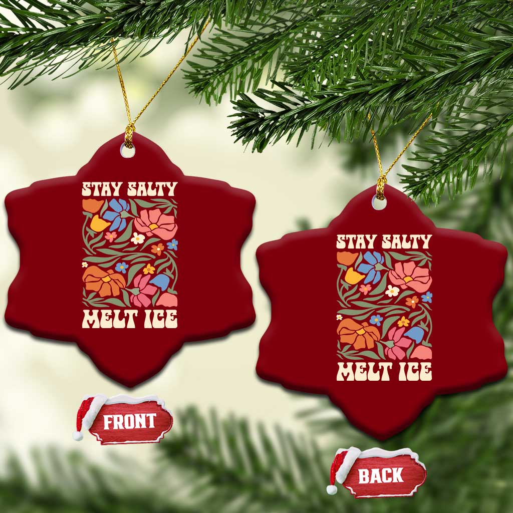 Be Salty Melt Ice Ceramic Ornament Political Satire Pro Immigrant Protest Retro Floral TS11 Print Your Wear