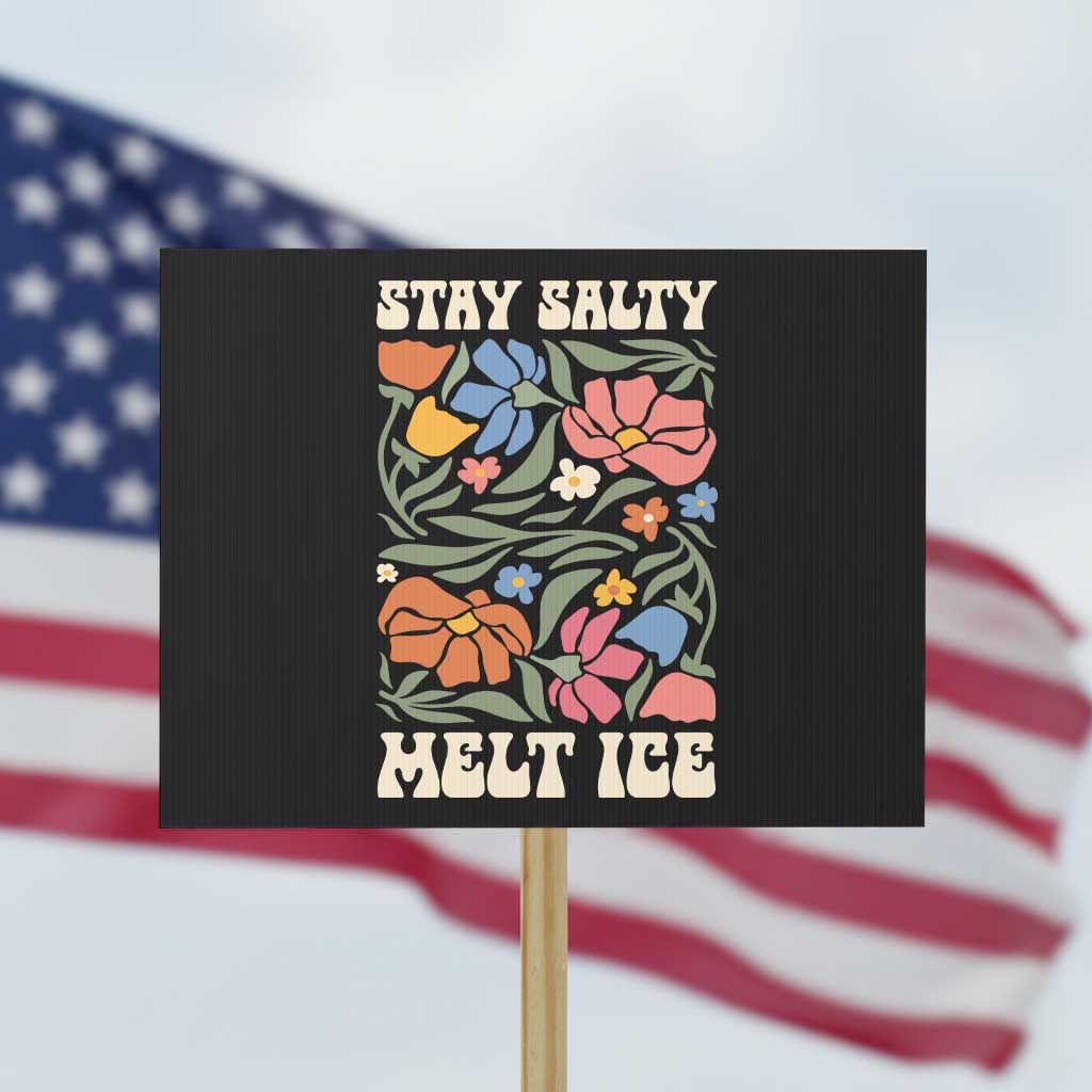 Be Salty Melt Ice Protest Sign Political Satire Pro Immigrant Protest Retro Floral TS11 Horizontal 18