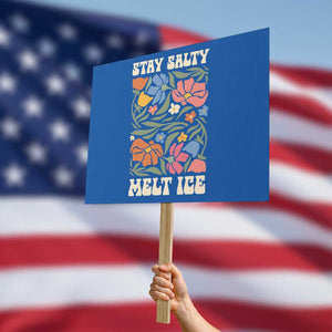 Be Salty Melt Ice Protest Sign Political Satire Pro Immigrant Protest Retro Floral TS11 Horizontal 18" × 24" Blue Print Your Wear