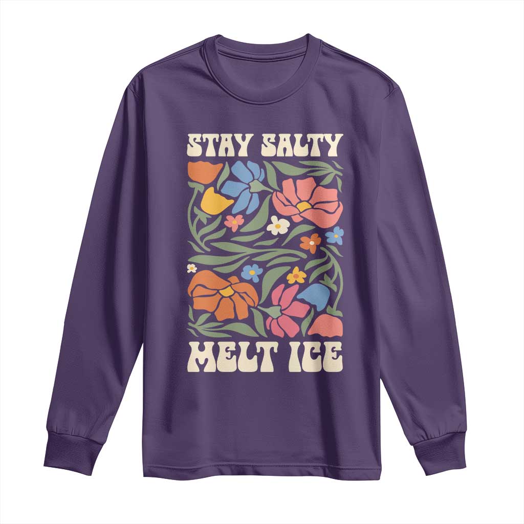 Be Salty Melt Ice Long Sleeve Shirt Political Satire Pro Immigrant Protest Retro Floral TS11 Purple Print Your Wear