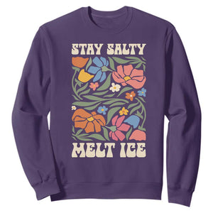 Be Salty Melt Ice Sweatshirt Political Satire Pro Immigrant Protest Retro Floral TS11 Purple Print Your Wear