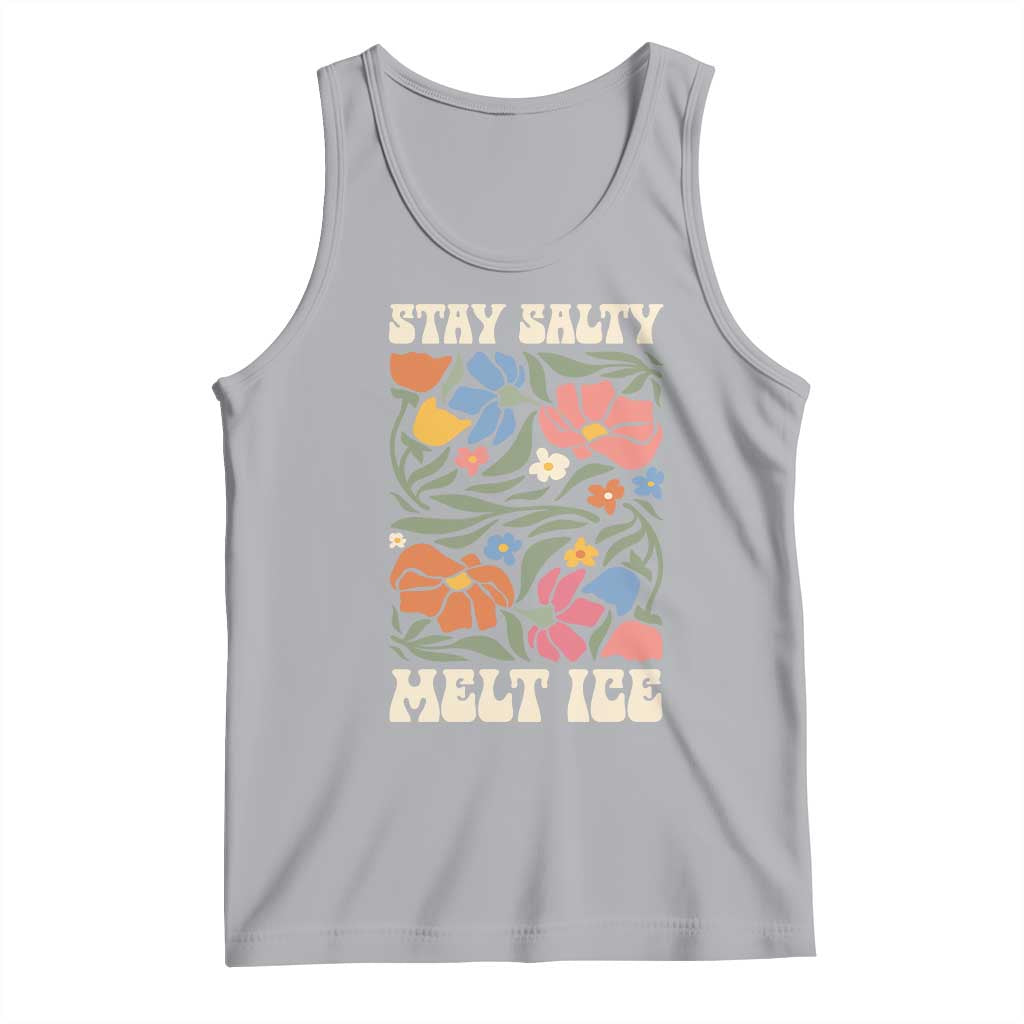 Be Salty Melt Ice Tank Top Political Satire Pro Immigrant Protest Retro Floral TS11 Athletic Heather Print Your Wear