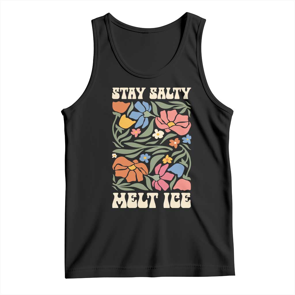 Be Salty Melt Ice Tank Top Political Satire Pro Immigrant Protest Retro Floral TS11 Black Print Your Wear