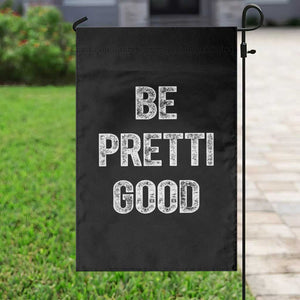 Be Pretti Good Garden Flag Minneapolis 2026 Social Justice Protest TS11 Print Your Wear