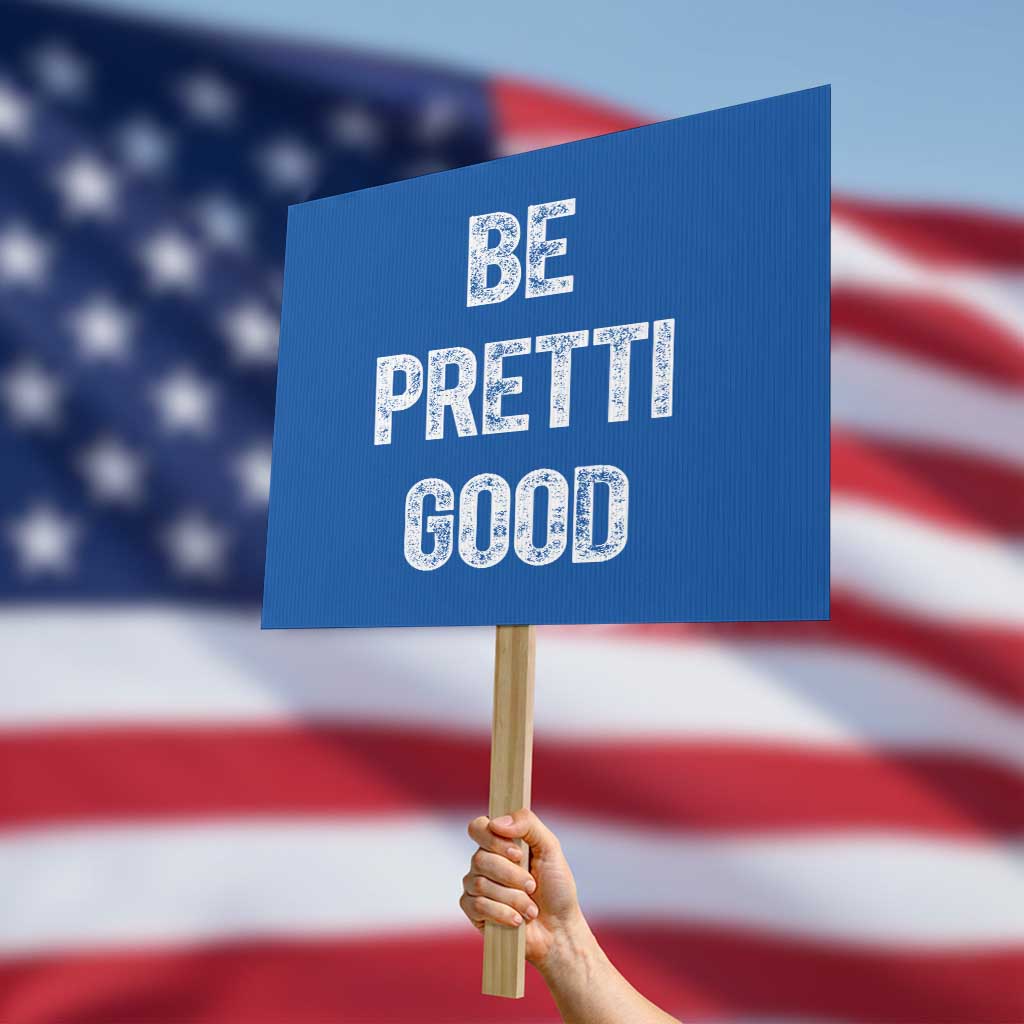 Be Pretti Good Protest Sign Minneapolis 2026 Social Justice Protest TS11 Horizontal 18