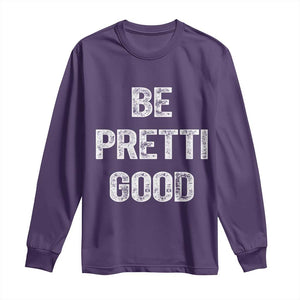 Be Pretti Good Long Sleeve Shirt Minneapolis 2026 Social Justice Protest TS11 Purple Print Your Wear