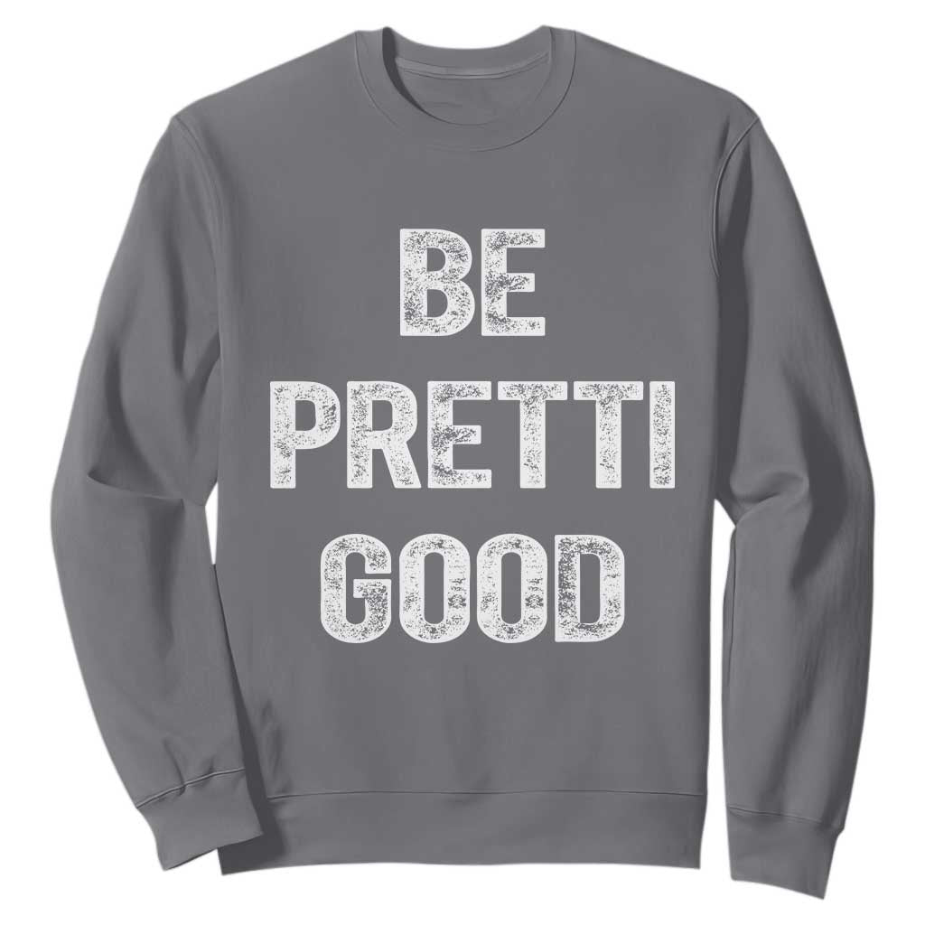 Be Pretti Good Sweatshirt Minneapolis 2026 Social Justice Protest TS11 Charcoal Print Your Wear