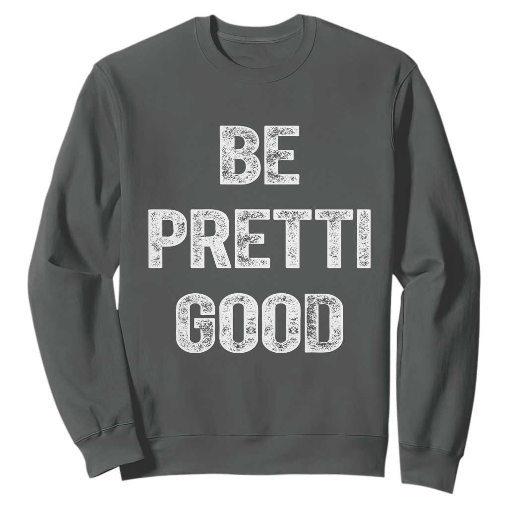 Be Pretti Good Sweatshirt Minneapolis 2026 Social Justice Protest TS11 Dark Heather Print Your Wear
