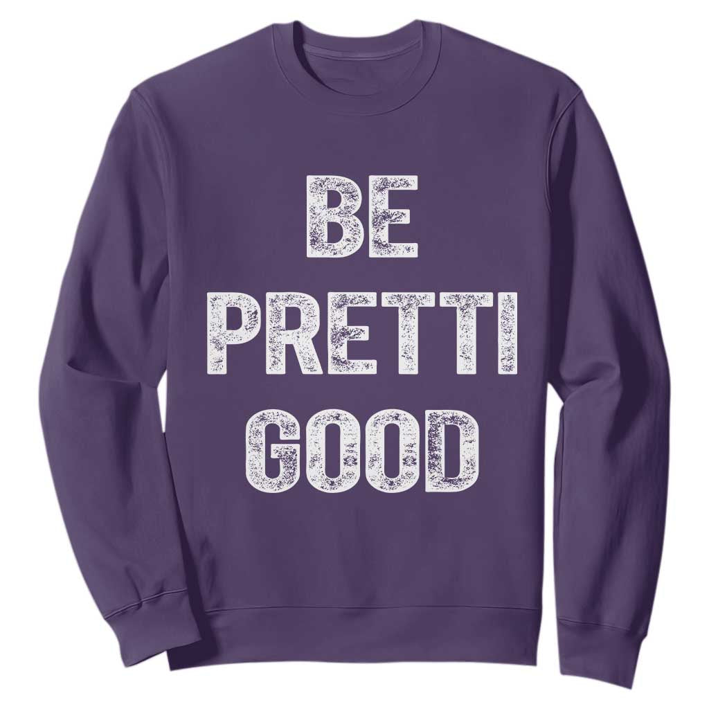 Be Pretti Good Sweatshirt Minneapolis 2026 Social Justice Protest TS11 Purple Print Your Wear