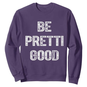 Be Pretti Good Sweatshirt Minneapolis 2026 Social Justice Protest TS11 Purple Print Your Wear