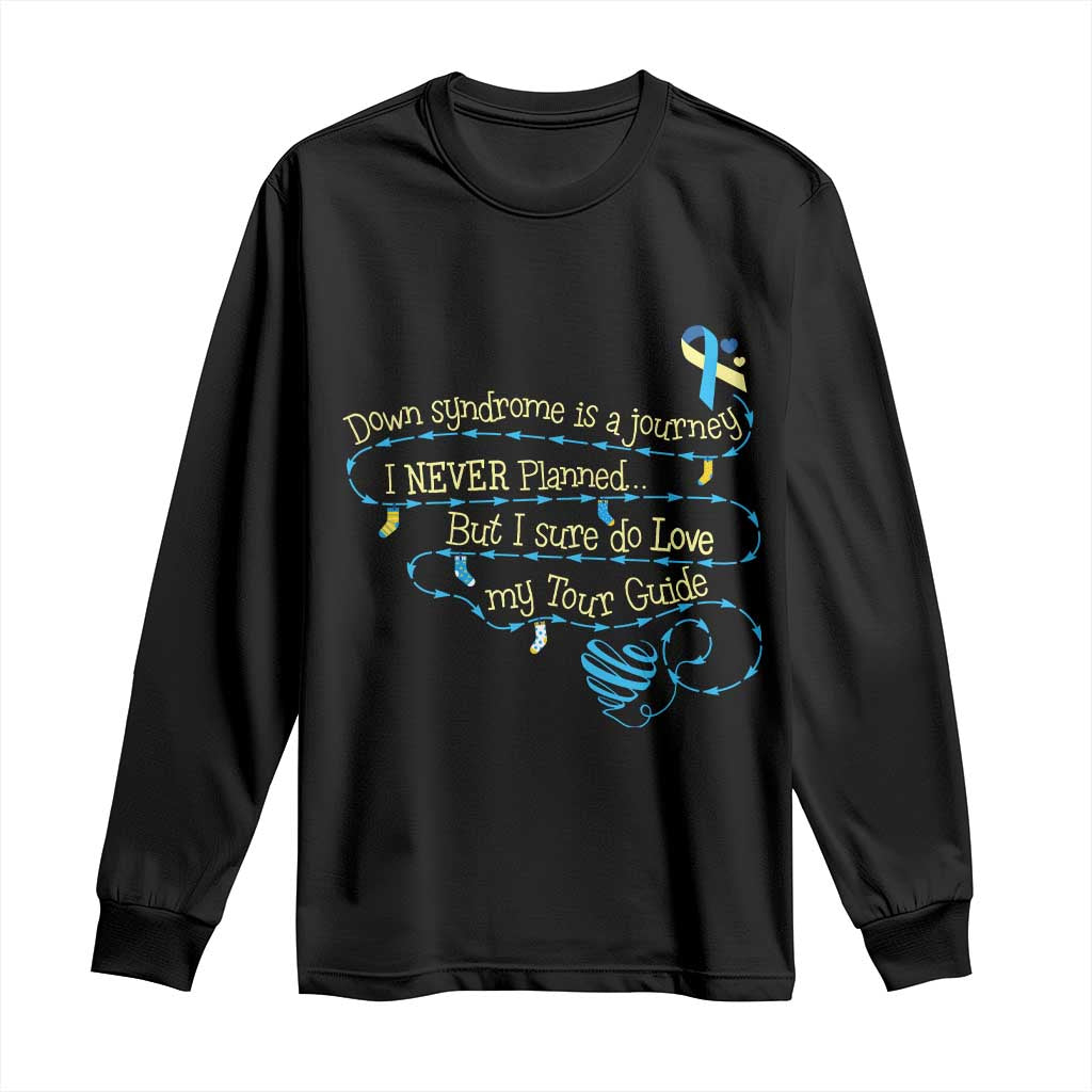 Down Syndrome Awareness Long Sleeve Shirt Down Syndrome Is A Journey I Never Planned TS11 Black Print Your Wear