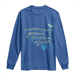 Down Syndrome Awareness Long Sleeve Shirt Down Syndrome Is A Journey I Never Planned TS11 Royal Blue Print Your Wear