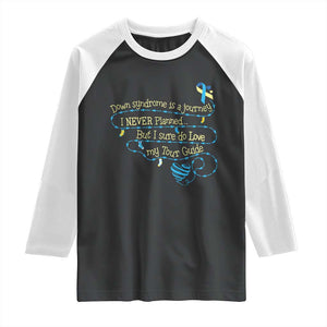 Down Syndrome Awareness Raglan Shirt Down Syndrome Is A Journey I Never Planned TS11 Black White Print Your Wear