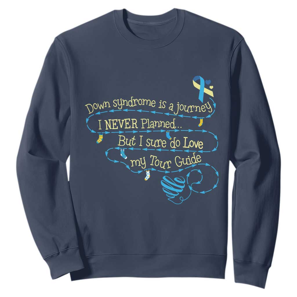 Down Syndrome Awareness Sweatshirt Down Syndrome Is A Journey I Never Planned TS11 Navy Print Your Wear