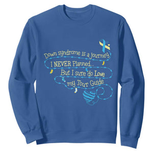 Down Syndrome Awareness Sweatshirt Down Syndrome Is A Journey I Never Planned TS11 Royal Blue Print Your Wear