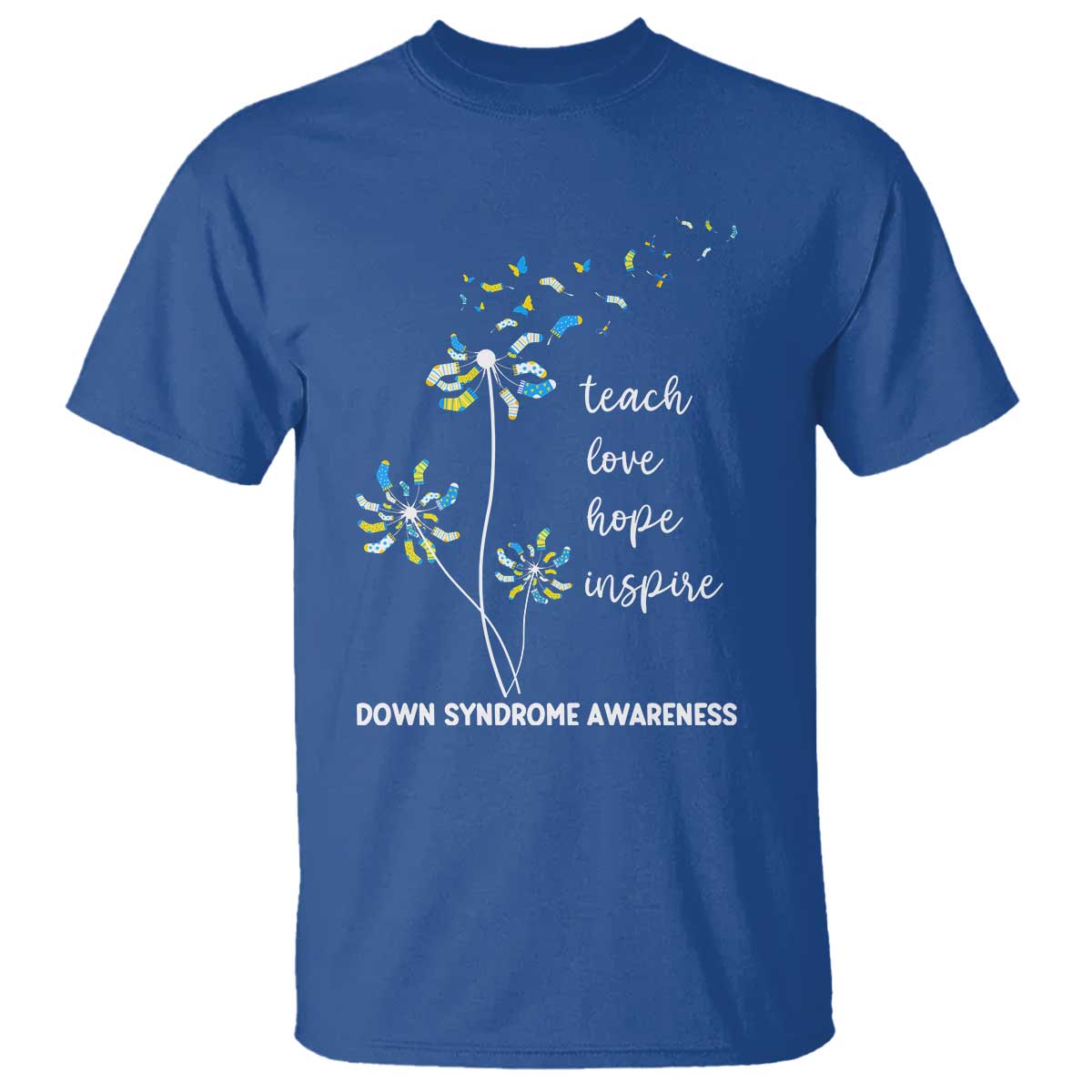 Down Syndrome Awareness T Shirt Teach Love Hope Inspire Socks Dandelion TS11 Royal Blue Print Your Wear