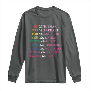 National Women's History Month Long Sleeve Shirt Lead Like Tubman Challenge Like Parks TS11 Dark Heather Print Your Wear