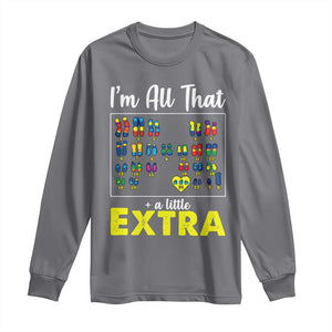 Im All That A Little Extra Down Syndrome Awareness Day Long Sleeve Shirt TS11 Charcoal Print Your Wear