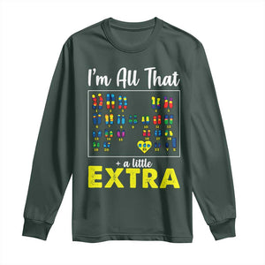 Im All That A Little Extra Down Syndrome Awareness Day Long Sleeve Shirt TS11 Dark Forest Green Print Your Wear