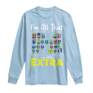 Im All That A Little Extra Down Syndrome Awareness Day Long Sleeve Shirt TS11 Light Blue Print Your Wear