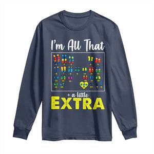 Im All That A Little Extra Down Syndrome Awareness Day Long Sleeve Shirt TS11 Navy Print Your Wear