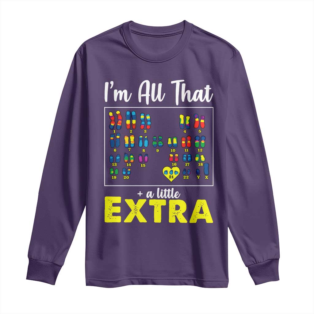 Im All That A Little Extra Down Syndrome Awareness Day Long Sleeve Shirt TS11 Purple Print Your Wear