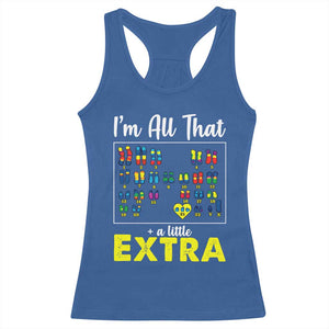 Im All That A Little Extra Down Syndrome Awareness Day Racerback Tank Top TS11 Royal Blue Print Your Wear