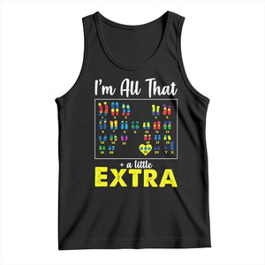 Im All That A Little Extra Down Syndrome Awareness Day Tank Top TS11 Black Print Your Wear