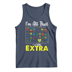 Im All That A Little Extra Down Syndrome Awareness Day Tank Top TS11 Navy Print Your Wear