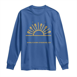 World Down Syndrome Day Long Sleeve Shirt Celebrate Educate Advocate Everyone Belongs Sunshine TS11 Royal Blue Print Your Wear