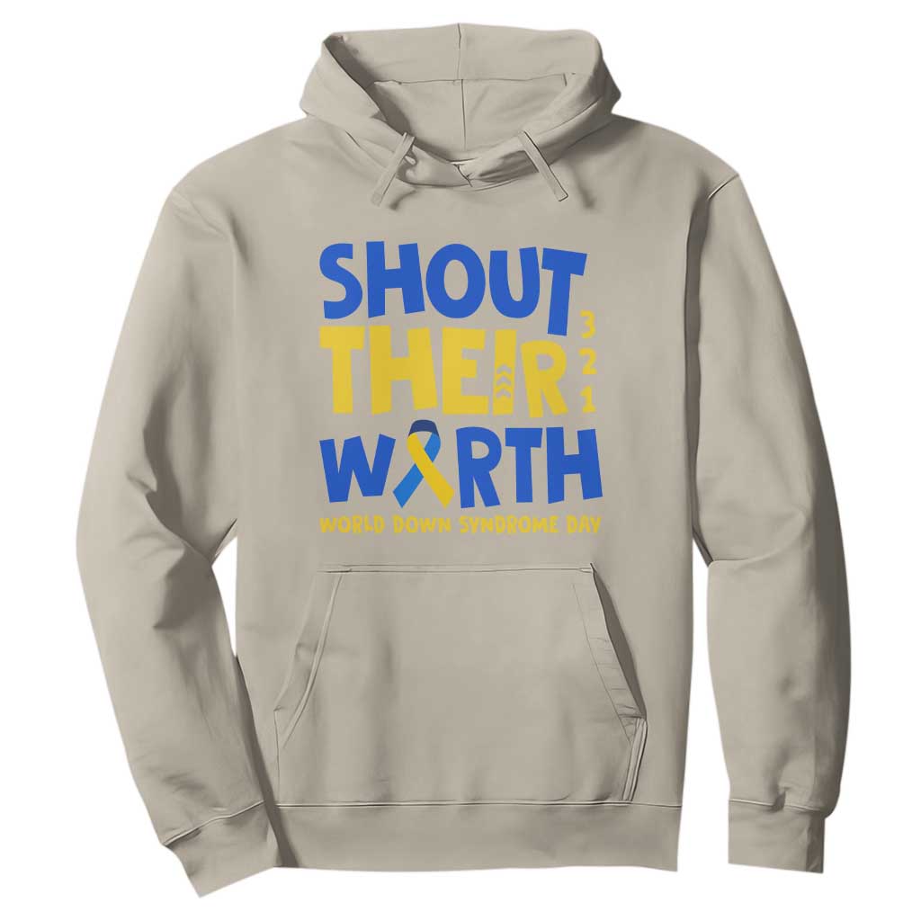 Shout Their Worth World Down Syndrome Day Hoodie TS11 Sand Print Your Wear