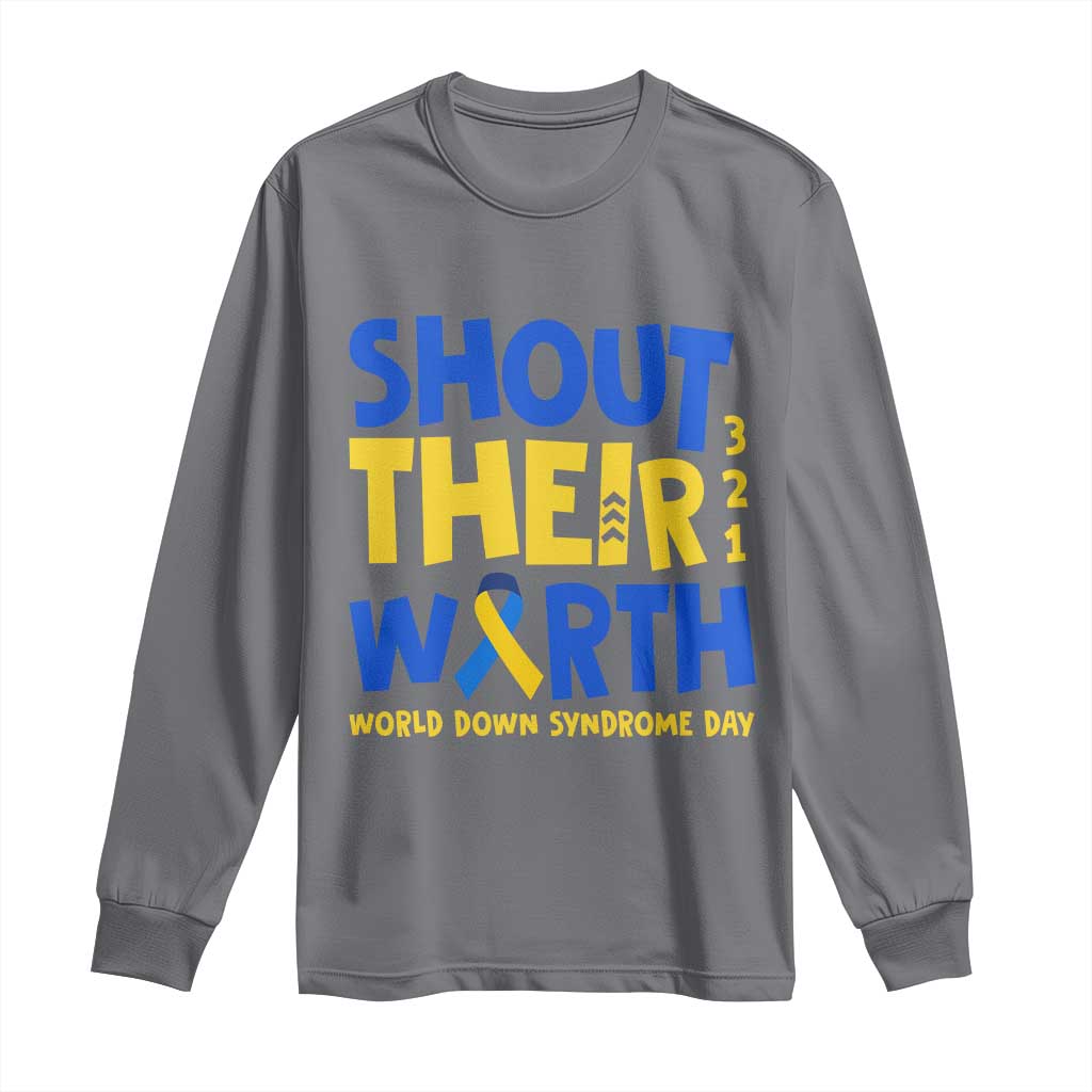 Shout Their Worth World Down Syndrome Day Long Sleeve Shirt TS11 Charcoal Print Your Wear