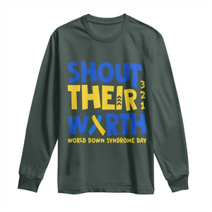 Shout Their Worth World Down Syndrome Day Long Sleeve Shirt TS11 Dark Forest Green Print Your Wear