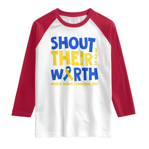 Shout Their Worth World Down Syndrome Day Raglan Shirt TS11 White Red Print Your Wear