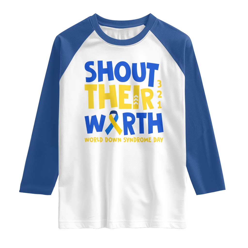 Shout Their Worth World Down Syndrome Day Raglan Shirt TS11 White Royal Print Your Wear