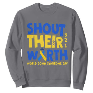 Shout Their Worth World Down Syndrome Day Sweatshirt TS11 Charcoal Print Your Wear
