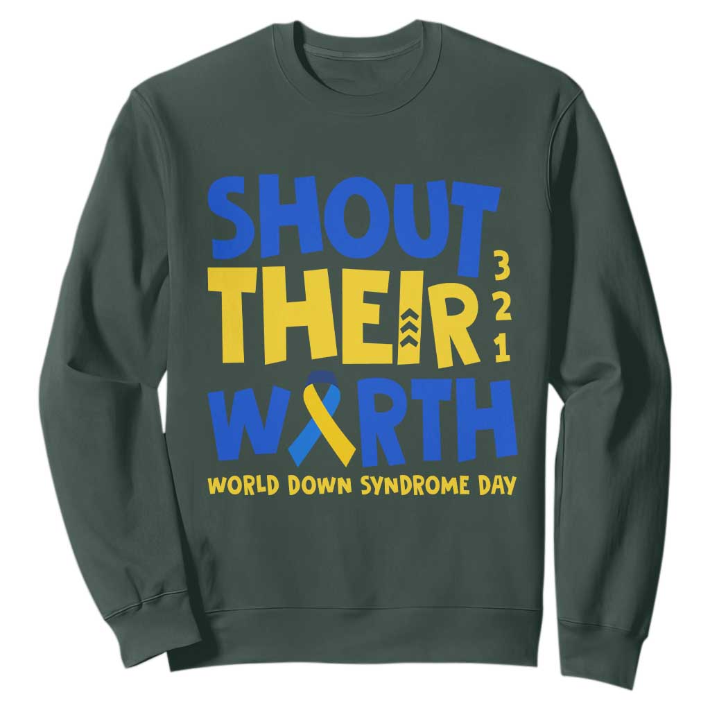 Shout Their Worth World Down Syndrome Day Sweatshirt TS11 Dark Forest Green Print Your Wear