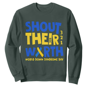 Shout Their Worth World Down Syndrome Day Sweatshirt TS11 Dark Forest Green Print Your Wear