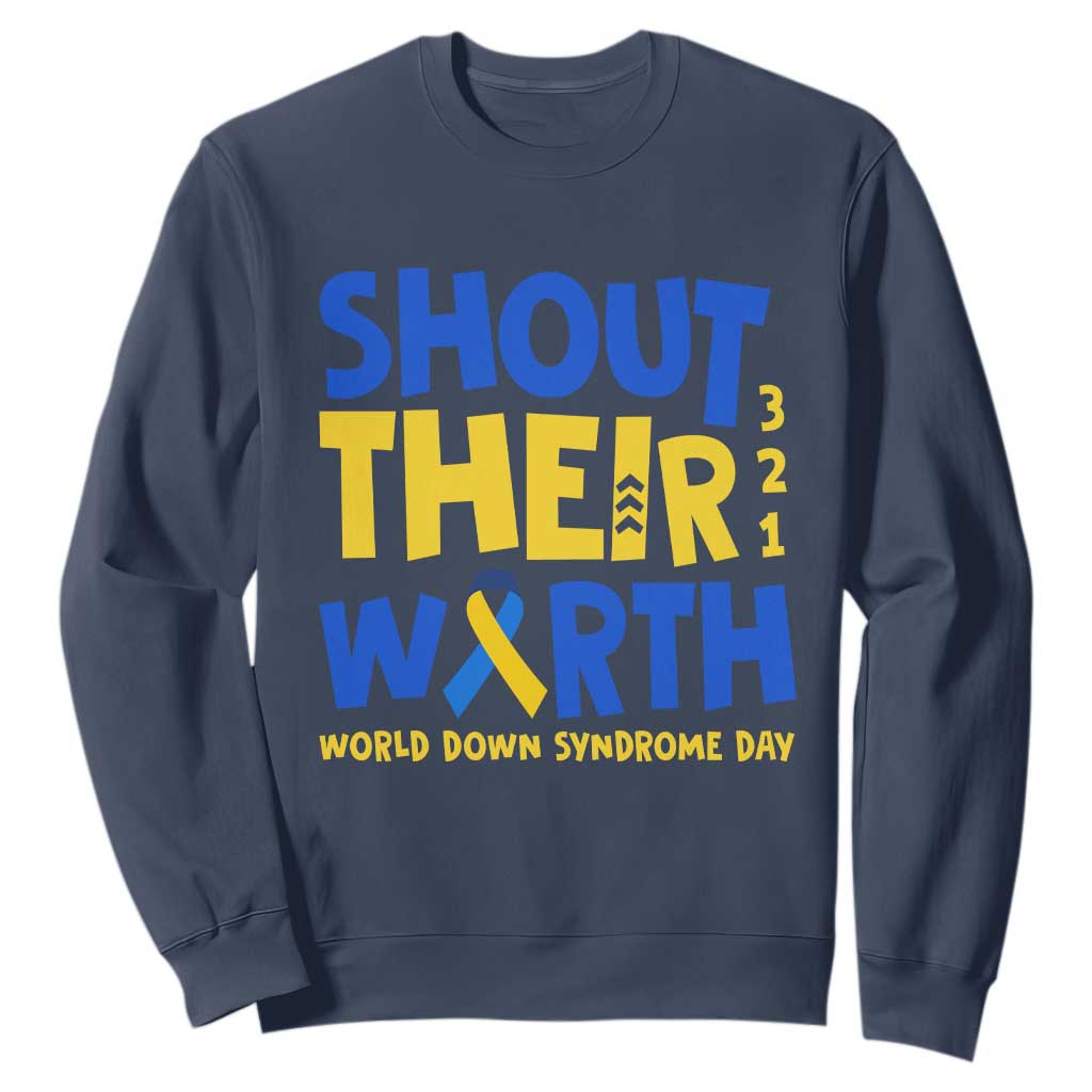 Shout Their Worth World Down Syndrome Day Sweatshirt TS11 Navy Print Your Wear