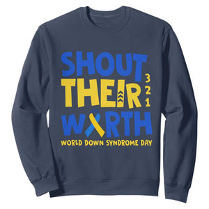 Shout Their Worth World Down Syndrome Day Sweatshirt TS11 Navy Print Your Wear