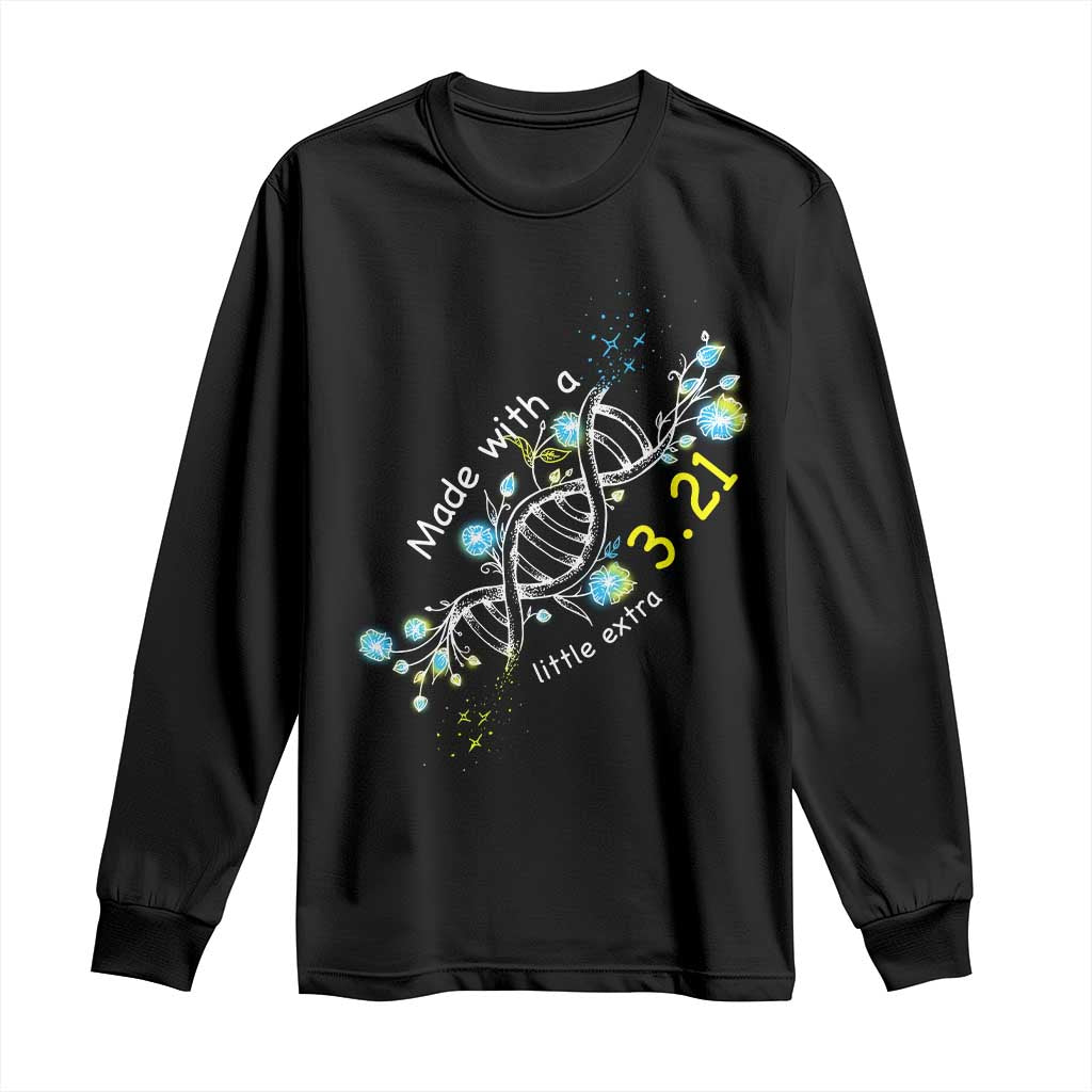 World Down Syndrome Day Made With A Little Extra Long Sleeve Shirt March 21 DNA Flower TS11 Black Print Your Wear