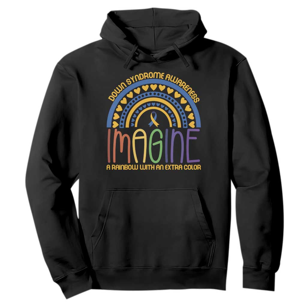 Down Syndrome Awareness Hoodie Imagine A Rainbow With An Extra Color Heart Rainbow TS11 Black Print Your Wear
