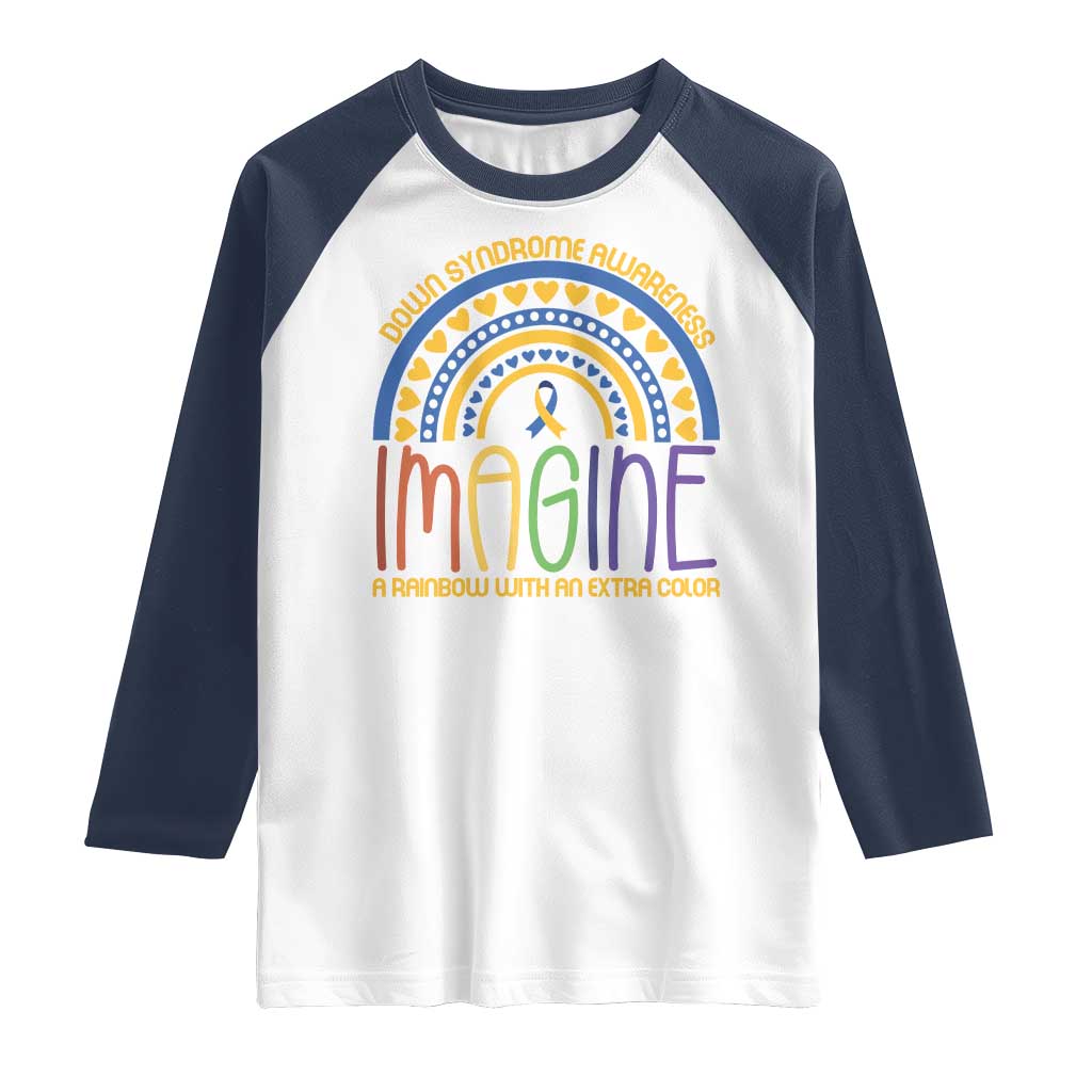 Down Syndrome Awareness Raglan Shirt Imagine A Rainbow With An Extra Color Heart Rainbow TS11 White Navy Print Your Wear