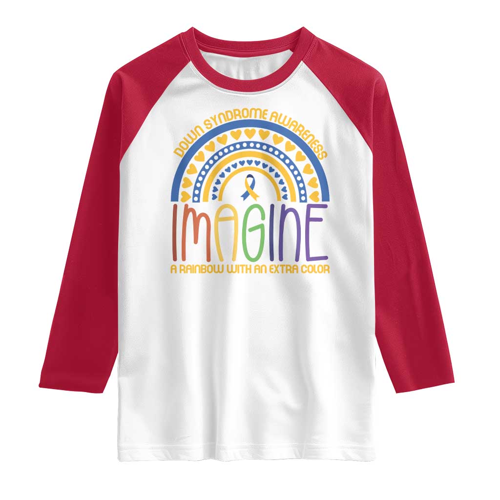 Down Syndrome Awareness Raglan Shirt Imagine A Rainbow With An Extra Color Heart Rainbow TS11 White Red Print Your Wear