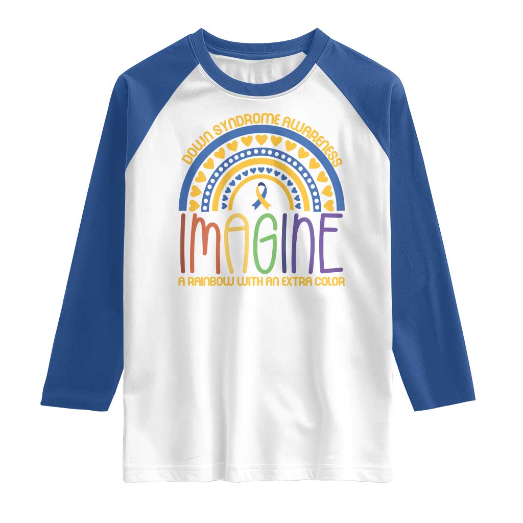 Down Syndrome Awareness Raglan Shirt Imagine A Rainbow With An Extra Color Heart Rainbow TS11 White Royal Print Your Wear