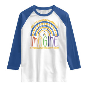Down Syndrome Awareness Raglan Shirt Imagine A Rainbow With An Extra Color Heart Rainbow TS11 White Royal Print Your Wear